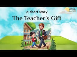 The Teacher’s Gift | Short Stories | Moral Stories | #writtentreasures #moralstories #shortstory