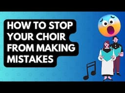 How to stop your choir from making mistakes | ENQUIRE 2 CHOIR