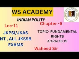 Lec-11 INDIAN POLITY|| FUNDAMENTAL RIGHTS| JKPSI JKAS NT -2024 BY WAHEED SIR ( DETAILED CLASSES)