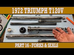 1972 Triumph Bonneville T120RV OIF 650 - Forks & Seals - Part 16