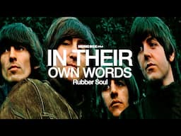 The Story Behind Rubber Soul in the words of The Beatles | In Their Own Words Documentary