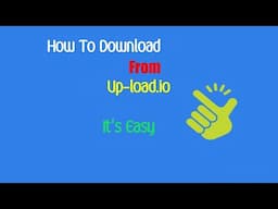 How To Download a File From ''up-load.io'' Using Computer