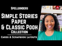 PART 2 - Lots of projects w/ Simple Stories Papers & Classic Pooh Dies | Spellbinders