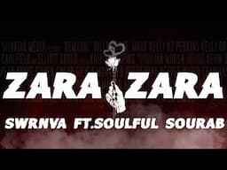 ZARA ZARA (TRAP COVER) ||SWRNVA FT.SOULFUL SOURAB||LYRICAL VIDEO 2020