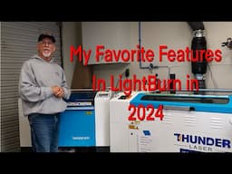 Favorite Features in LightBurn 2024