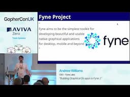 Building Graphical Go apps is Fyne  Andrew Williams, FyneLabs