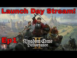 Kingdom Come Deliverance II - Episode 1 (Launch Day Livestream)