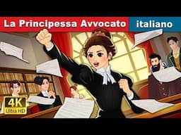 La Principessa Avvocato | The Lawyer Princess in Italian | @ItalianFairyTales