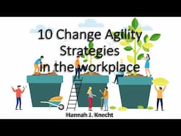 Change Agility Strategies in the Workplace