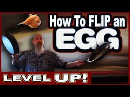 How to Flip an Egg, Level Up!