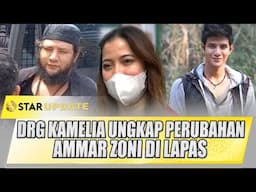 DRG KAMELIA UNGKAP KONDISI AMMAR ZONI DI LAPAS, SEPERTI INI RUPANYA | STAR UPDATE