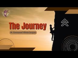 The Journey - Pr Emmanuel Olivier Jacques