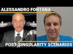 Alessandro Fontana - Post-Singularity Scenarios