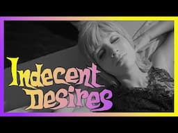 Indecent Desires (1968) - What in the Doris Wishman Crazy is This?!