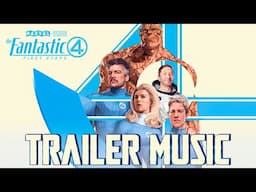 The Fantastic Four: First Steps Theme | TRAILER MUSIC