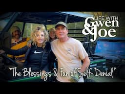 The Blessings & Fun of Self-Denial | Life with Gwen and Joe