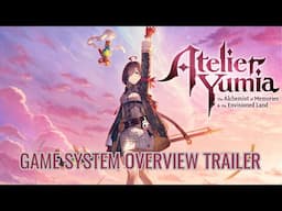 Atelier Yumia: The Alchemist of Memories & the Envisioned Land - Game System Overview Trailer