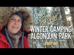 Solo Winter Camping in Algonquin Park