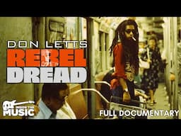 The Story Of Don Letts - Rebel Dread | Full Music Documentary | Punk Reggae Rock | B.A.D.