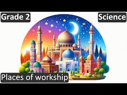 Grade 2 | Science | Places of workship | Free Tutorial | CBSE | ICSE | State Board