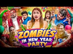 Zombies In New Year Party || Tejasvi Bachani