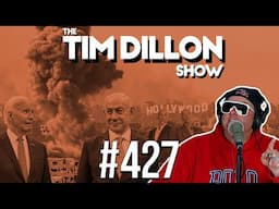 Ceasefire Cheat Day & Realtors In LA | The Tim Dillon Show #427