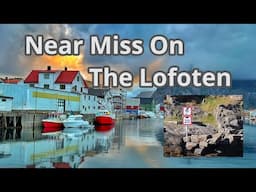 #61 | Sailing Arctic Norway: Lofoten Adventure from Svolvær to Stamsund + A Close Call at Sea!