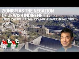 Zionism as the Negation of Jewish Indigeneity: Darryl Li on Racialization, Colonialism, and...