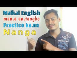 Maikai English ko an.tang noko practice kagen.