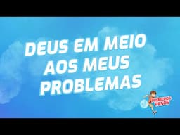 Superbook Português | Os Primeiros Passos| Deus en meio aos meus problemas