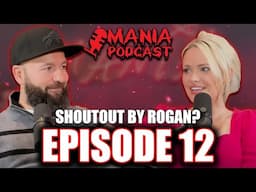 Daniel Got a Shout Out From ROGAN??? – MANIA Podcast Episode 12