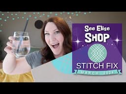 See Elise Shop | Stitch Fix Unboxing MARCH 2024