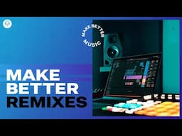 Top 5 Tips for Remixing a Song