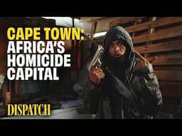 Cape Town: Inside Africa's Most Dangerous City | DISPATCH | HD South Africa Documentary