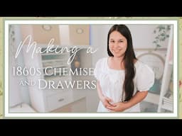 Making a 1860s Chemise and Drawers | Becoming Meg March