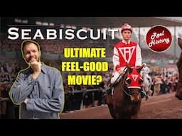 Is the Movie "Seabiscuit" Historically Accurate?