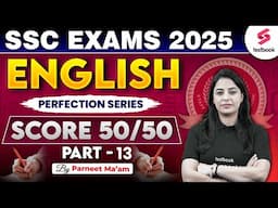 SSC EXAMS 2025 | ENGLISH PERFECTION SERIES SCORE 50/50 PART - 13 || BY PARNEET MAAM