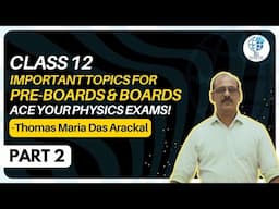 Important Physics topics for Boards| Part 2 | Class 12 | 2024-25