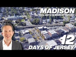 Madison New Jersey Real Estate Market Report #Day6 #12DaysofJersey