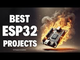 The 20 Best ESP32 Projects of 2024!