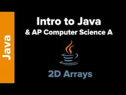 Intro to Java and AP CS A - 2D Arrays