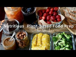 Nutritious Plant-Based Food Prep (for Children)