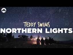 Teddy Swims - Northern Lights | Lyrics