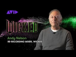 Mixing the Sound of Wicked with Andy Nelson