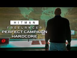 Freelancer Perfect Run on Hardcore - Full Campaign Walkthrough - HITMAN World of Assassination