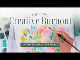 TOP 5 TIPS, Creative Burnout & GIVEAWAY, Celebrate 10k!!