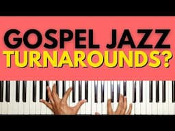 The 2 Gospel Jazz TURNAROUNDS You Must Know | Piano Tutorial