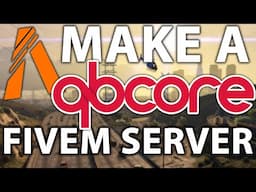 How to make a QBCore FiveM RP Server | 2025