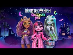 Monster High Fangtastic Life™ | Launch Trailer