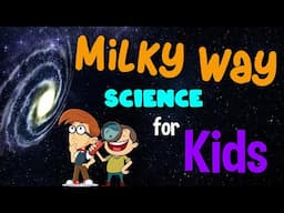 The Milky Way | Science for Kids